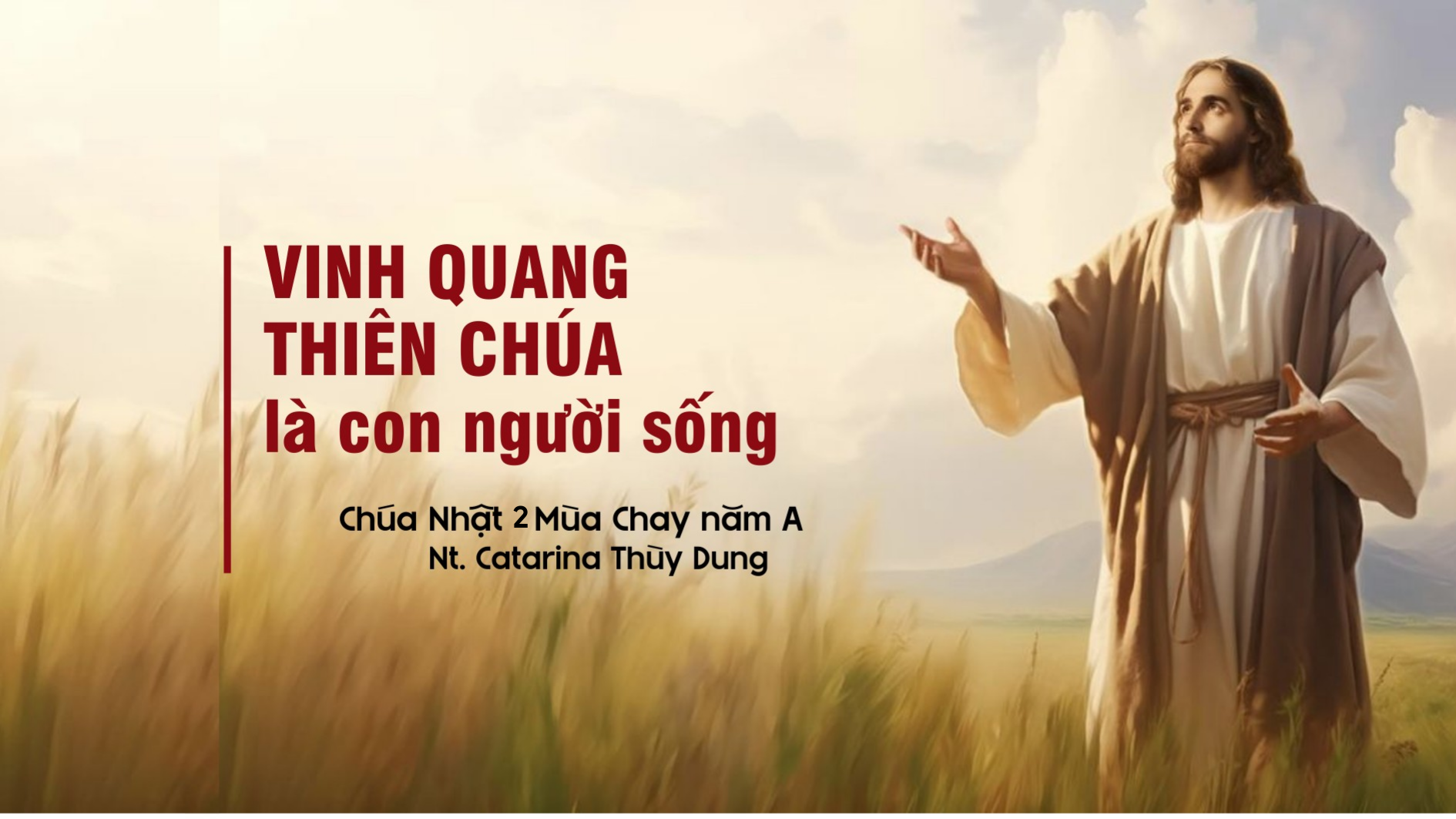 “Vinh quang Thiên Chúa là con người sống”_Chúa Nhật 1 Mùa Chay năm A (Sr. Thuỳ Dung)
